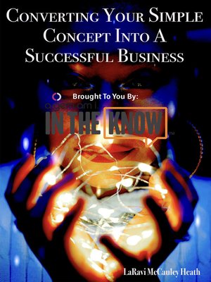 cover image of Converting Your  Simple Concept  Into a Successful Business: Brought to you by: a Gem Am I's Always In the Know